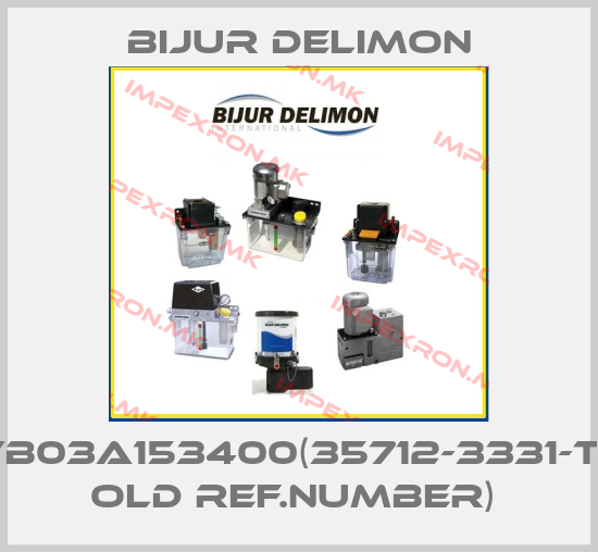 Bijur Delimon-ZVB03A153400(35712-3331-THE OLD REF.NUMBER) price