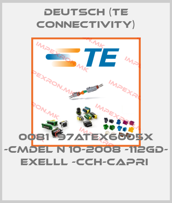 Deutsch (TE Connectivity)-0081 -97ATEX6005X -CMDEL N 10-2008 -112GD- EXELLl -CCH-CAPRI price