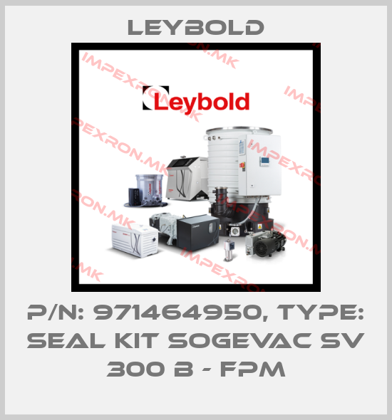 Leybold-P/N: 971464950, Type: Seal kit SOGEVAC SV 300 B - FPMprice