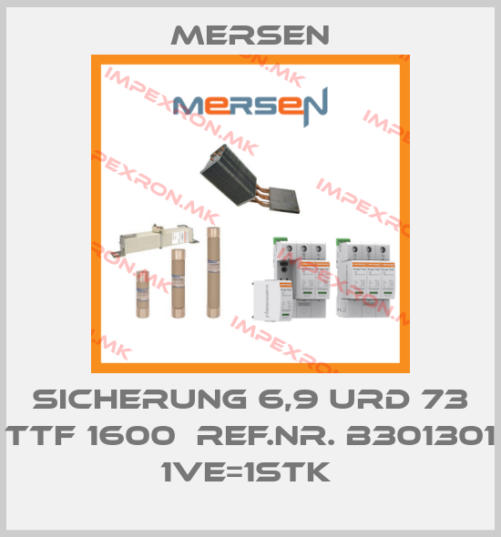 Mersen-Sicherung 6,9 URD 73 TTF 1600  Ref.Nr. B301301  1VE=1Stk price