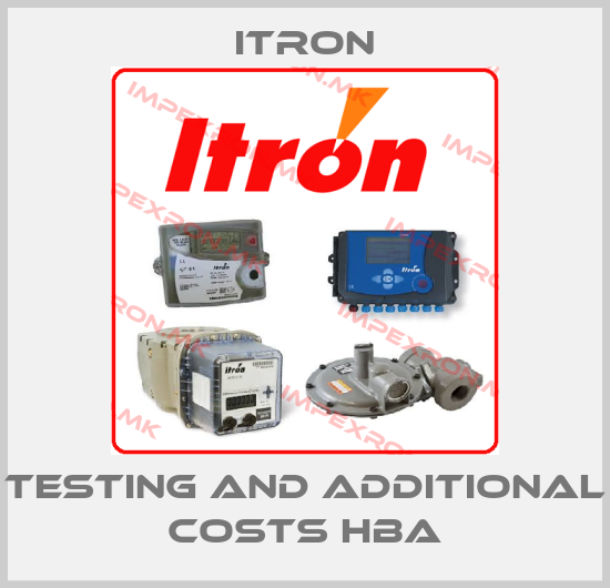 Itron-Testing and additional costs HBAprice