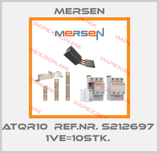 Mersen-ATQR10  Ref.Nr. S212697  1VE=10Stk. price