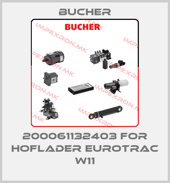 Bucher-200061132403 for Hoflader Eurotrac W11price