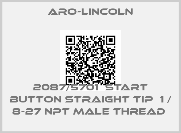 ARO-Lincoln-2087/5701  START button STRAIGHT TIP  1 / 8-27 NPT male thread price