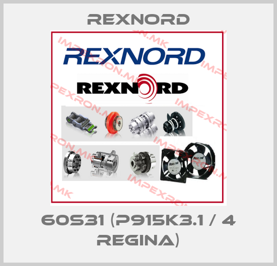 Rexnord-60S31 (P915K3.1 / 4 REGINA)price