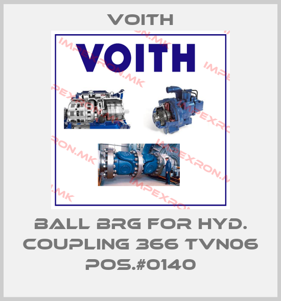 Voith-BALL BRG FOR HYD. COUPLING 366 TVN06 POS.#0140price