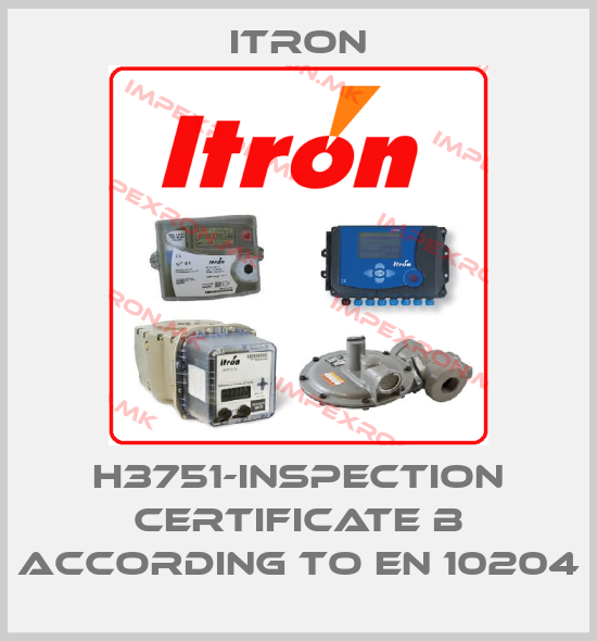 Itron-H3751-Inspection certificate B according to EN 10204price