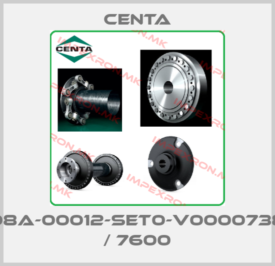 Centa-008A-00012-SET0-V00007380 / 7600price