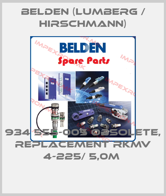 Belden (Lumberg / Hirschmann)-934 555-005 obsolete, replacement RKMV 4-225/ 5,0M price
