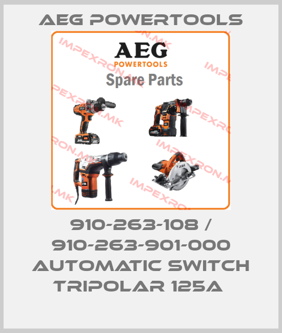 AEG Powertools-910-263-108 / 910-263-901-000 AUTOMATIC SWITCH TRIPOLAR 125A price