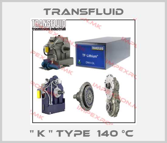Transfluid-" K " TYPE  140 °C price