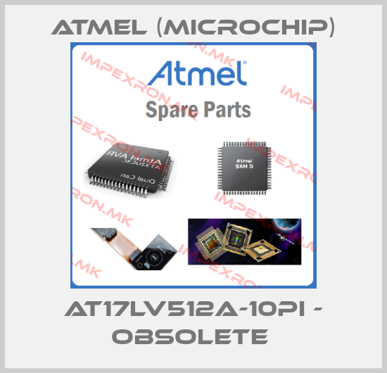 Atmel (Microchip)-AT17LV512A-10PI - obsolete price