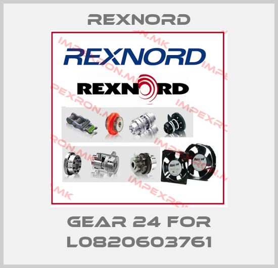 Rexnord-gear 24 for L0820603761price