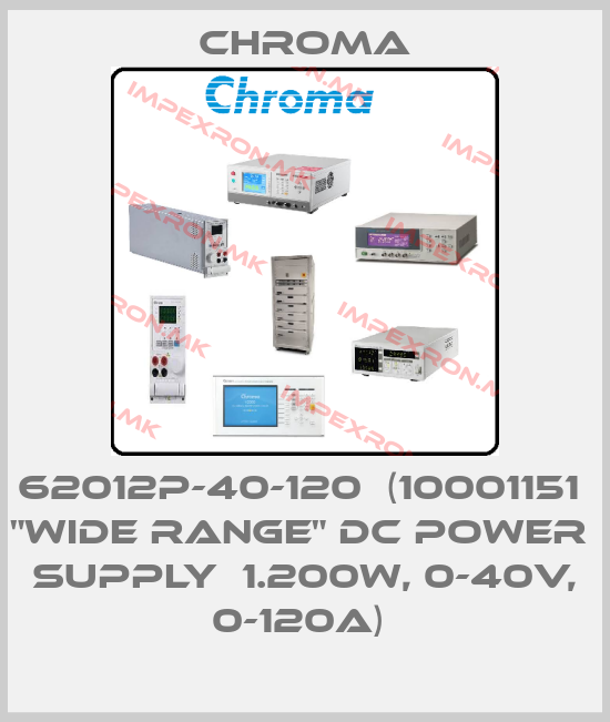 Chroma-62012P-40-120  (10001151  "Wide Range" DC Power  Supply  1.200W, 0-40V, 0-120A) price