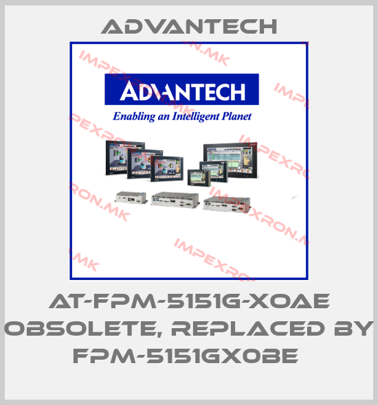 Advantech-AT-FPM-5151G-XOAE OBSOLETE, replaced by FPM-5151GX0BE price