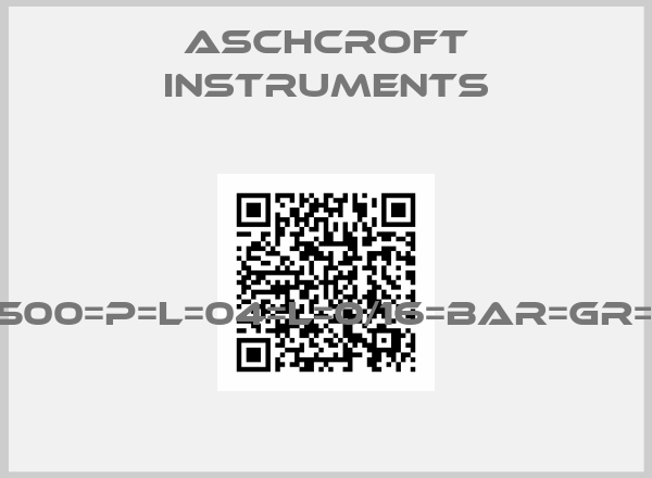 Aschcroft Instruments-100=T5500=P=L=04=L=0/16=BAR=GR=SG=YW price