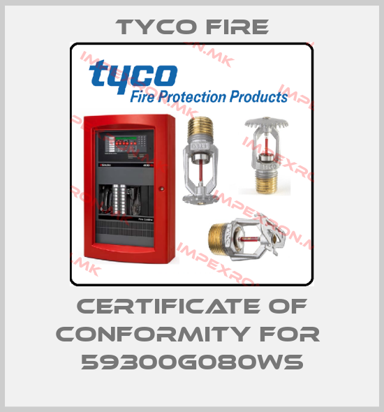 Tyco Fire-Certificate of Conformity for  59300G080WSprice