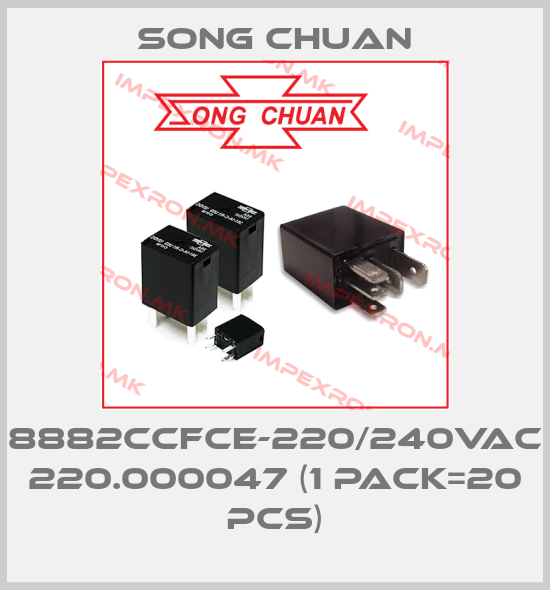 SONG CHUAN-8882CCFCE-220/240VAC 220.000047 (1 pack=20 pcs)price