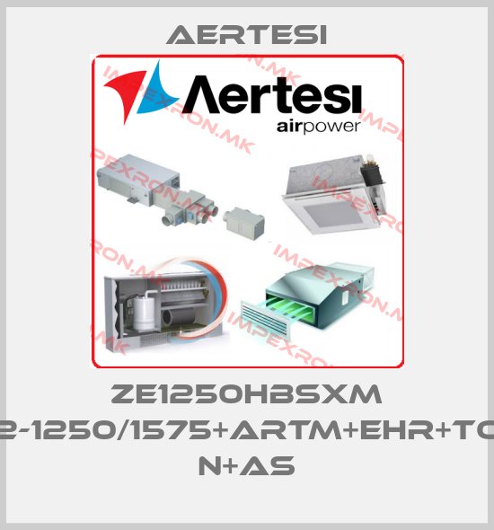Aertesi-ZE1250HBSXM V22-1250/1575+ARTM+EHR+TOP-1 N+ASprice
