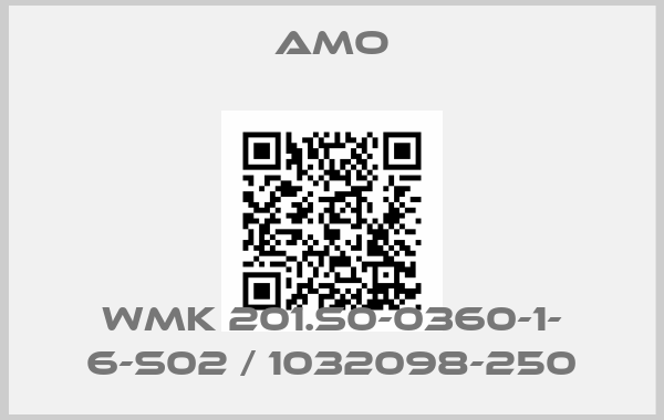 Amo-WMK 201.S0-0360-1- 6-S02 / 1032098-250price