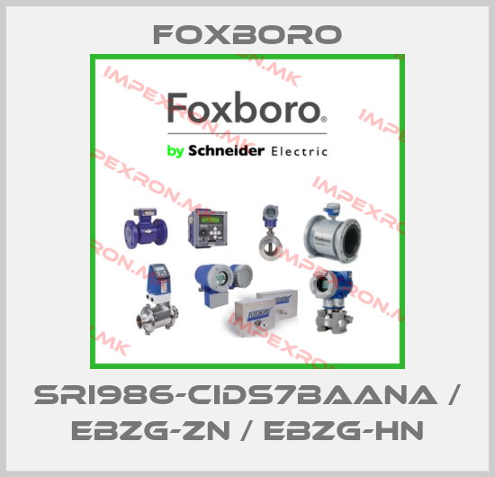 Foxboro-SRI986-CIDS7BAANA / EBZG-ZN / EBZG-HNprice