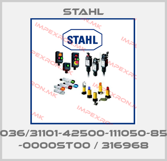 Stahl-6036/31101-42500-111050-850 -0000ST00 / 316968price