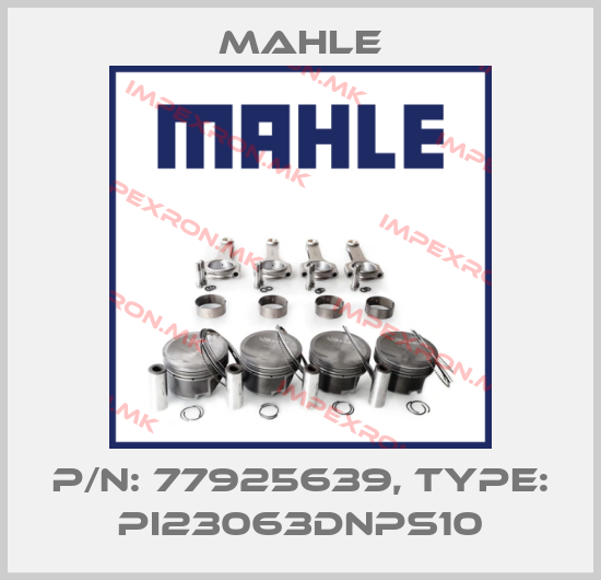 MAHLE-P/N: 77925639, Type: PI23063DNPS10price