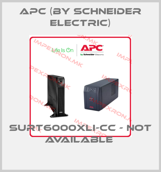 APC (by Schneider Electric)-SURT6000XLI-CC - not available price