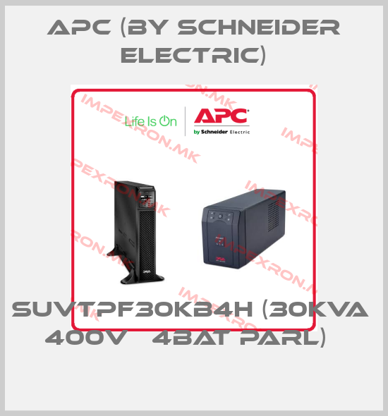 APC (by Schneider Electric)-SUVTPF30KB4H (30KVA  400V   4BAT PARL)  price