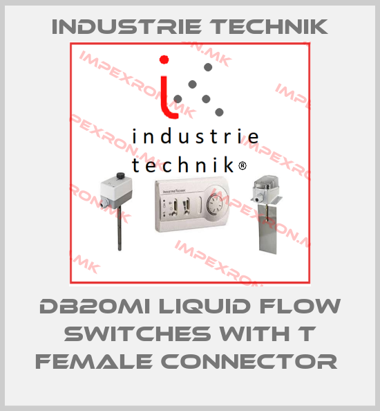 Industrie Technik-DB20MI LIQUID FLOW SWITCHES WITH T FEMALE CONNECTOR price