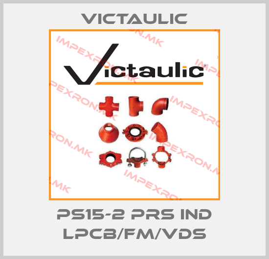 Victaulic-PS15-2 PRS IND LPCB/FM/VdSprice