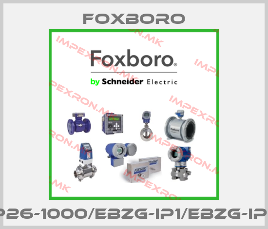 Foxboro-IP26-1000/EBZG-IP1/EBZG-IP2price