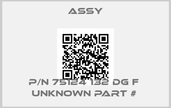 Assy-p/n 75124 132 DG F  unknown part # price