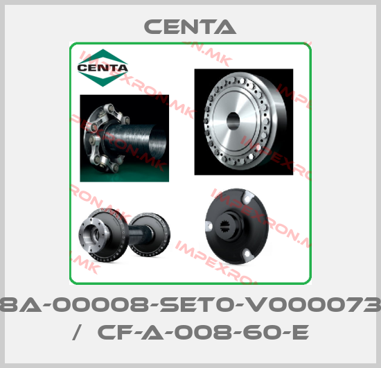 Centa-008A-00008-SET0-V00007340 /  CF-A-008-60-Eprice