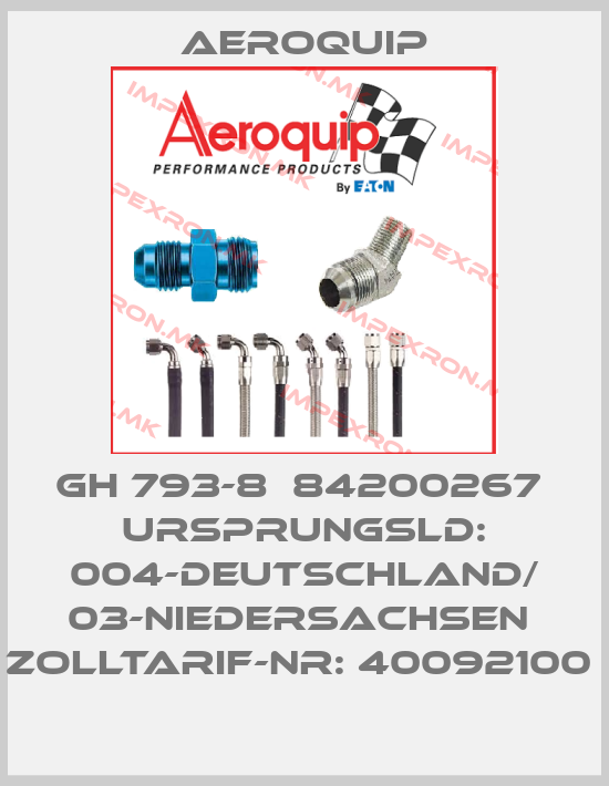 Aeroquip-GH 793-8  84200267  Ursprungsld: 004-Deutschland/ 03-Niedersachsen  Zolltarif-Nr: 40092100 price