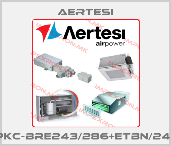 Aertesi-BRE283+MPKC-BRE243/286+ETBN/24-2.5A+TR24price