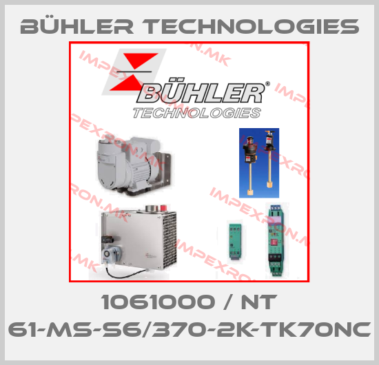 Bühler Technologies-1061000 / NT 61-MS-S6/370-2K-TK70NCprice