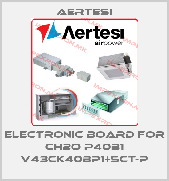 Aertesi-Electronic board for CH2O P40B1 V43CK40BP1+SCT-Pprice
