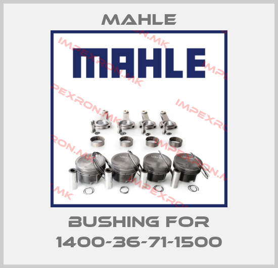 MAHLE-bushing for 1400-36-71-1500price
