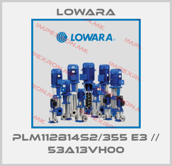 Lowara-PLM112B14S2/355 E3 // 53A13VH00price