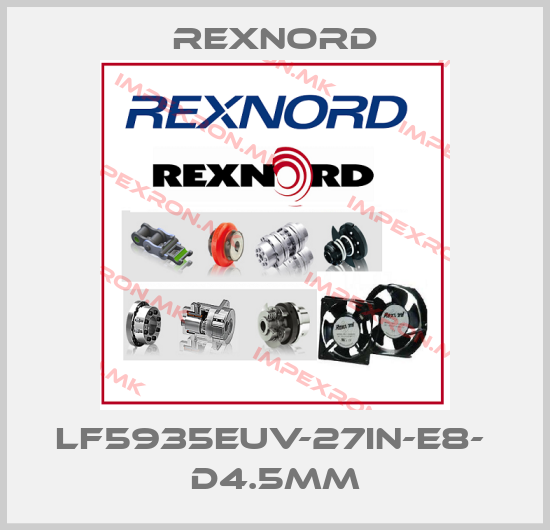 Rexnord-LF5935EUV-27IN-E8-  D4.5mmprice