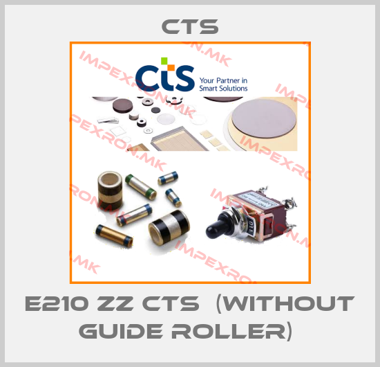 Cts-E210 ZZ CTS  (without guide roller) price