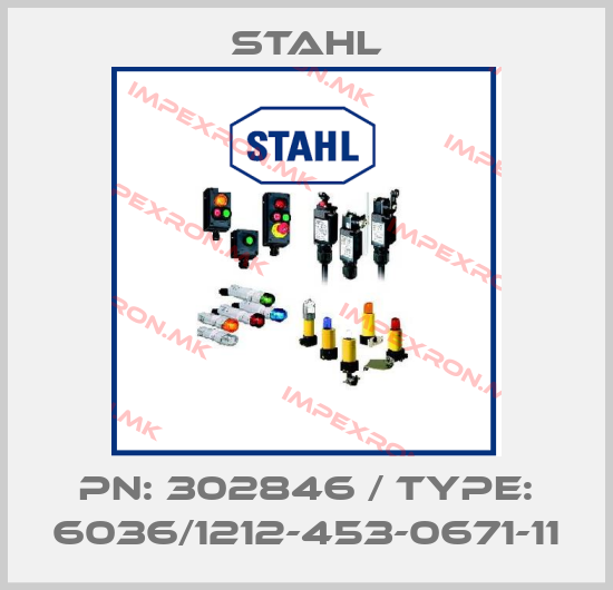 Stahl-PN: 302846 / Type: 6036/1212-453-0671-11price