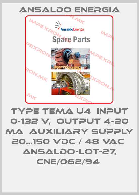 ANSALDO ENERGIA-TYPE Tema U4  INPUT 0-132 V,  OUTPUT 4-20 mA  AUXILIARY SUPPLY 20...150 VDC / 48 VAC  ANSALDO-LOT-27, CNE/062/94 price