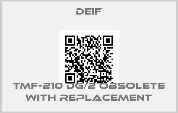 Deif-TMF-210 DG/2 OBSOLETE with replacementprice