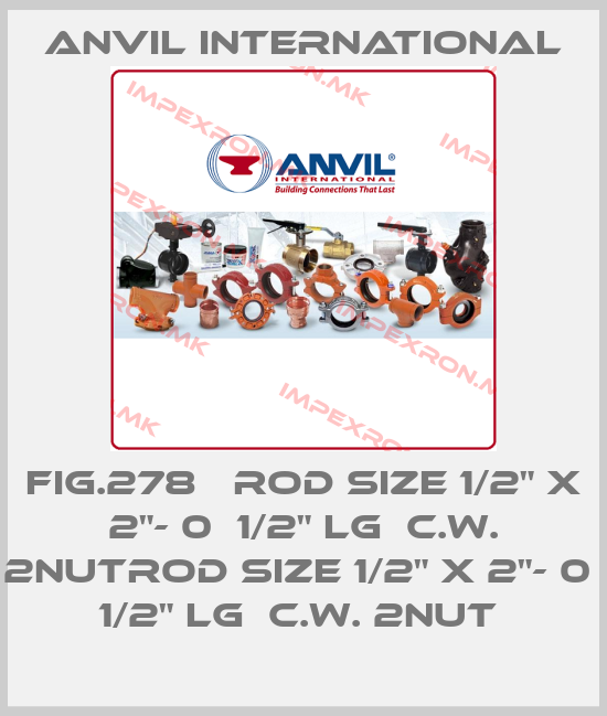 Anvil International-FIG.278   ROD SIZE 1/2" X 2"- 0  1/2" LG  C.W. 2NUTROD SIZE 1/2" X 2"- 0  1/2" LG  C.W. 2NUT price