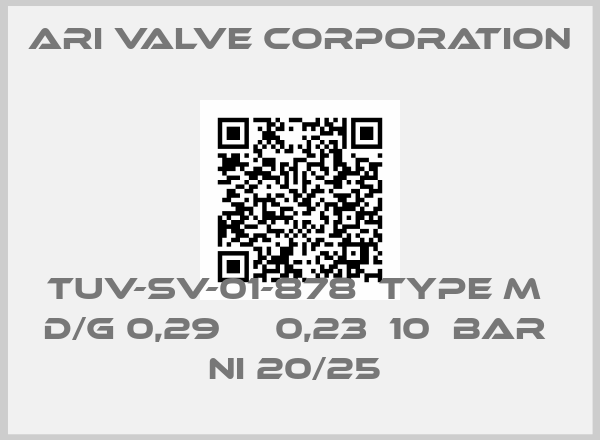 ARI Valve Corporation-TUV-SV-01-878  Type M  D/G 0,29  А 0,23  10  bar  NI 20/25 price