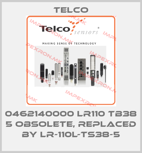 Telco-0462140000 LR110 TB38 5 OBSOLETE, replaced by LR-110L-TS38-5price