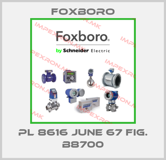 Foxboro-PL 8616 JUNE 67 FIG. B8700price