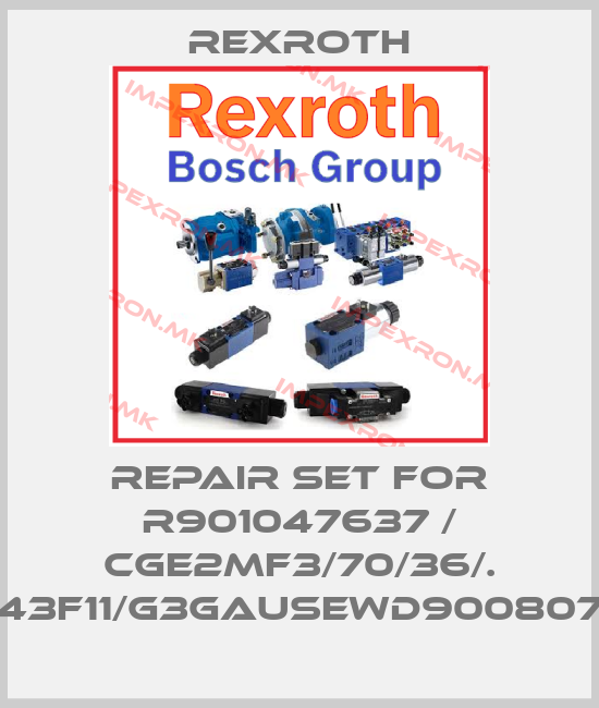Rexroth-repair set for R901047637 / CGE2MF3/70/36/. 43F11/G3GAUSEWD900807price